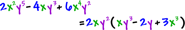 2 (x^2) (y^5) - 4x (y^3) + 6 (x^4) (y^2) = 2x (y^2) ( x (y^3) -2y + 3x^3 )