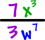 ( 7 x^3 ) / ( 3 w^7 )