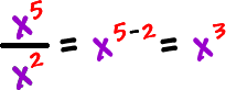 x^5 / x^2 = x^(5-2) = x^3