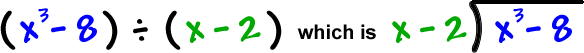 ( x^3 - 8 ) / ( x - 2 )