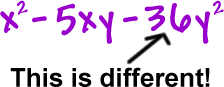 x^2 - 5xy - 36y^2 ... the y^2 term is different!