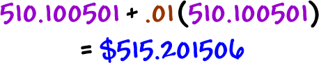 510.100501 + .01( 501.100501 ) = $515.201506