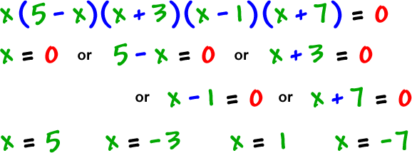 x ( 5 - x ) ( x + 3 ) ( x - 1 ) ( x + 7 ) = 0 gives x = 0 or 5 - x = 0 or x + 3 = 0 or x - 1 = 0 or x + 7 = 0 which gives x = 5 , x = -3 , x = 1 , and x = -7