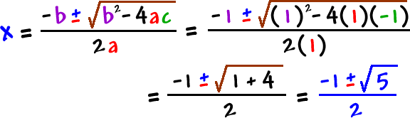 x = -b +/- sqrt( b^2 - 4ac ) / 2a = -1 +/- sqrt( ( 1 )^2 - 4 ( 1 ) ( -1 ) ) /(  2 ( 1) ) = -1 +/- sqrt( 1 + 4 ) / 2 = -1 +/- sqrt( 5 ) / 2