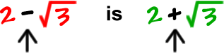 2 - sqrt(3)   is   2 + sqrt(3)