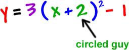 y = 3 ( x + 2 )^2 - 1 ... 2 is circled guy