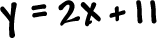 y = 2x + 11