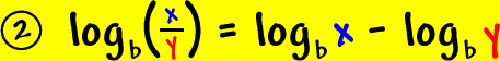 2 )  log base b( x / y ) = log base b( x ) - log base b( y )