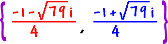 { ( -1 - sqrt( 79 ) i ) / 4 , ( -1 + sqrt( 79 ) i ) / 4 }